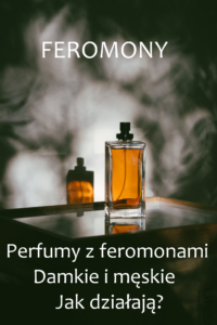 Feromony - jak działają męskie i damskie perfumy z feromonami?